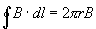 lineintegral(B dl) = 2(pi)rB