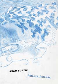 Adam Borzič - Sveti seks. Sveti seks.