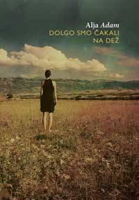 Alja Adam - Dolgo smo čakali na dež
