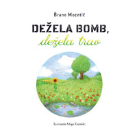 Brane Mozetič - Dežela bomb, dežela trav