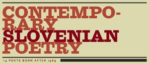 Contemporary Slovenian Poetry - 14 poets born after 1969