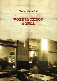 Peter Semolič - Vožnja okrog sonca