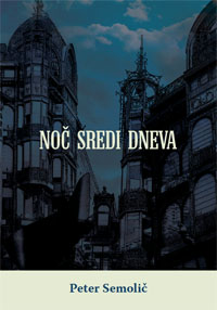 Peter Semolič - Noč sredi dneva