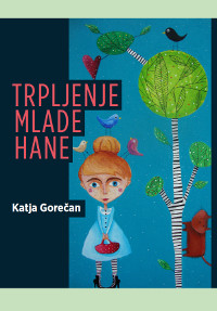 Katja Gorečan - Trpljenje mlade Hane