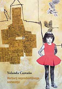 Yolanda Castaño - Herbarij nepredvidljivega sozvezdja