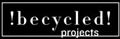 !becycled!