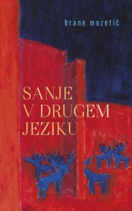 Brane Mozetic Sanje v drugem jeziku_naslovnica