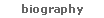 biography