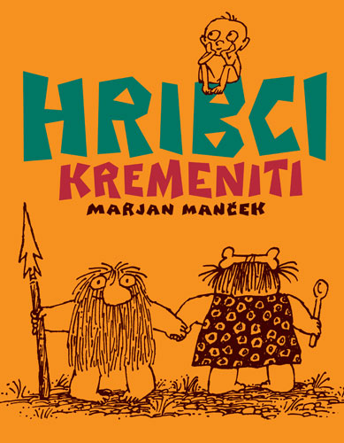 Marjan Mancek: Hribci<br /><br /><br /><br /> kremeniti