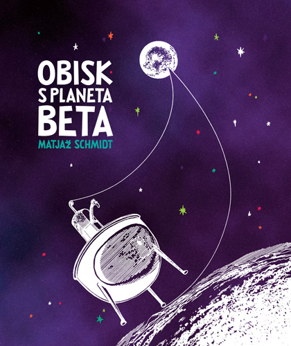 Matjaz Schmidt:
                      Obisk s planeta Beta